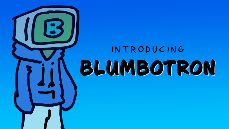 BLUMBOTRON